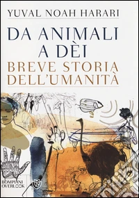 Da animali a dèi. Breve storia dell'umanità libro