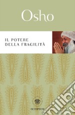 Il potere della fragilità libro