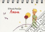 Il Piccolo Principe. Amore. Ediz. illustrata libro