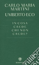 In cosa crede chi non crede? libro