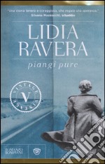 Piangi pure libro