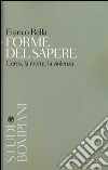 Forme del sapere. L'eros, la morte, la violenza libro