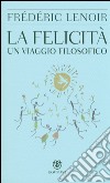 La felicità. Un viaggio filosofico libro