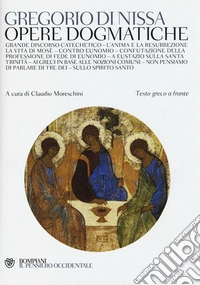 Opere dogmatiche. Testo greco a fronte