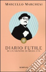 Diario futile di un signore di mezza età libro