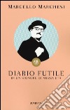 Diario futile di un signore di mezza età libro di Marchesi Marcello