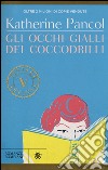 Gli occhi gialli dei coccodrilli libro di Pancol Katherine