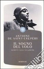 Il sogno del volo. Scritti sull'aviazione libro