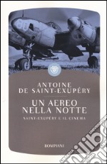 Un aereo nella notte. Saint-Exupéry e il cinema libro