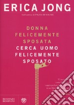 Donna felicemente sposata cerca uomo felicemente sposato libro