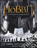 Lo Hobbit. La battaglia dei cinque eserciti. Guida ufficiale al film. Ediz. illustrata libro