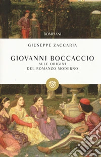 Giovanni Boccaccio. Alle origini del romanzo moderno libro