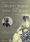 «Si dubita sempre delle cose più belle». Parole d'amore e di letteratura libro