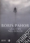 La città nel golfo libro di Pahor Boris