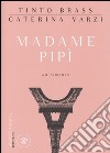 Madame Pipì libro di Brass Tinto Varzi Caterina