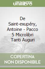 De Saint-exupéry, Antoine - Pacco 5 Microlibri Tanti Auguri libro