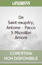 De Saint-exupéry, Antoine - Pacco 5 Microlibri Amore libro