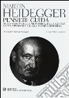 Pensieri-guida sulla nascita della metafisica, della scienza contemporanea e della tecnica moderna. Testo tedesco a fronte libro