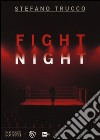 Fight night libro di Trucco Stefano