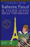 Il valzer lento delle tartarughe libro di Pancol Katherine