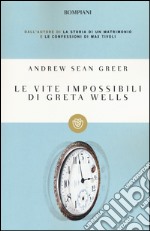 Le Vite impossibili di Greta Wells libro