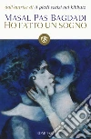 Ho fatto un sogno libro di Pas Bagdadi Masal