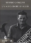Un acre odore di aglio libro di Gangemi Mimmo