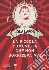 La piccola comunista che non sorrideva mai libro