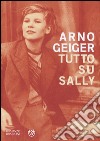 Tutto su Sally libro di Geiger Arno