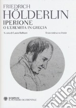 Iperione o l'eremita in Grecia. Testo tedesco a fronte libro