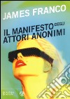 Il manifesto degli attori anonimi libro