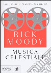 Musica celestiale libro di Moody Rick