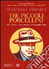 Tre piccoli porcellini. Tre fratelli, un gangster, una maledizione libro