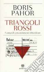 Triangoli rossi. I campi di concentramento dimenticati libro