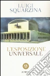 L'esposizione universale libro di Squarzina Luigi