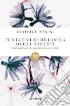 Tentativi di botanica degli affetti libro