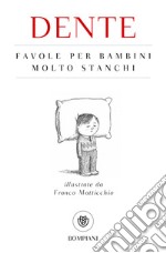 Favole per bambini molto stanchi libro