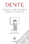 Favole per bambini molto stanchi libro