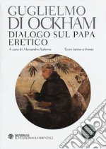 Dialogo sul papa eretico. Testo latino a fronte libro