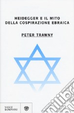 Heidegger e il mito della cospirazione ebraica