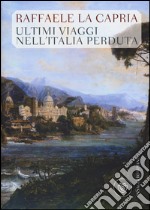 Ultimi viaggi nell'Italia perduta libro