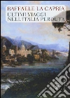 Ultimi viaggi nell'Italia perduta libro di La Capria Raffaele