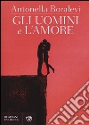 Gli uomini e l'amore libro