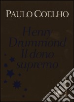 Henry Drummond. Il dono supremo libro