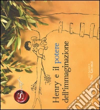 Henry e il potere dell'immaginazione. The Secret libro
