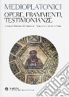 Medioplatonici. Opere, frammenti, testimonianze. Testo greco e latino a fronte libro