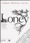 Loney libro di Hurley Andrew Michael