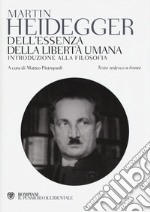 Dell'essenza della libertà umana. Introduzione alla filosofia. Testo tedesco a fronte libro