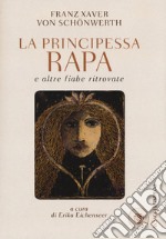 La principessa Rapa e altre fiabe ritrovate