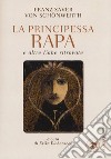 La principessa Rapa e altre fiabe ritrovate libro